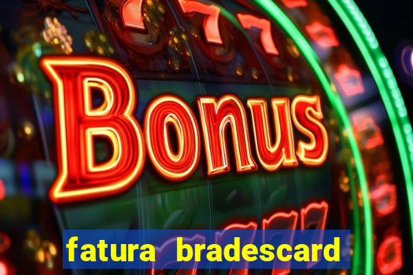 fatura bradescard casas bahia